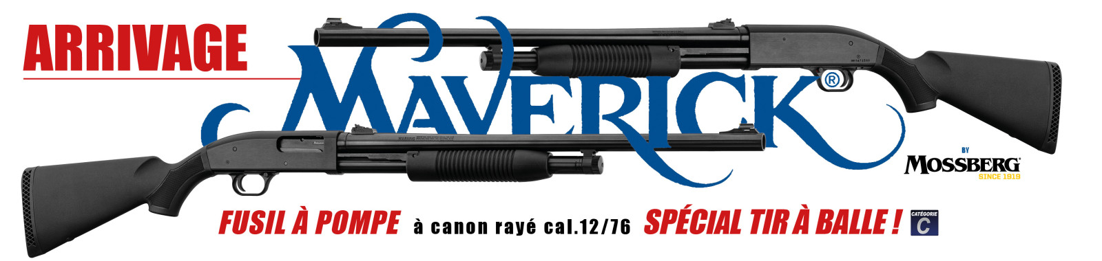 Arrivage Maverick